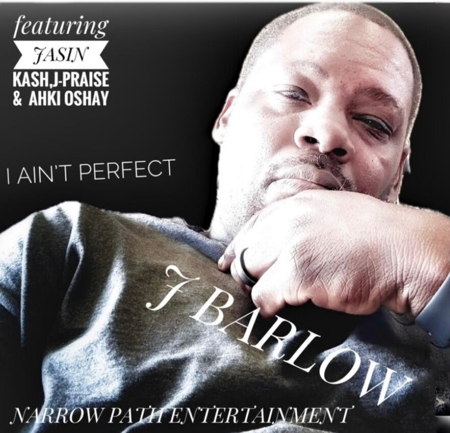 I Ain't Perfect |J Barlow (feat. J-Praise, Jasin Kash, & Ahki Oshay)